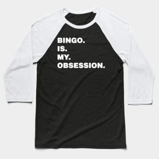 BINGO IS MY OBSESSION Baseball T-Shirt